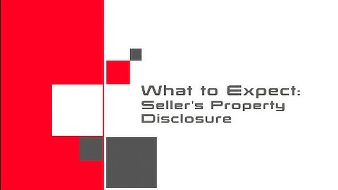What to Expect: Sellers Property Disclosure (3 of 3 of Listing Document Series)