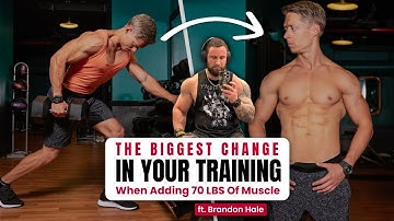 The Biggest Change In Your Training When Adding 70 LBS Of Muscle