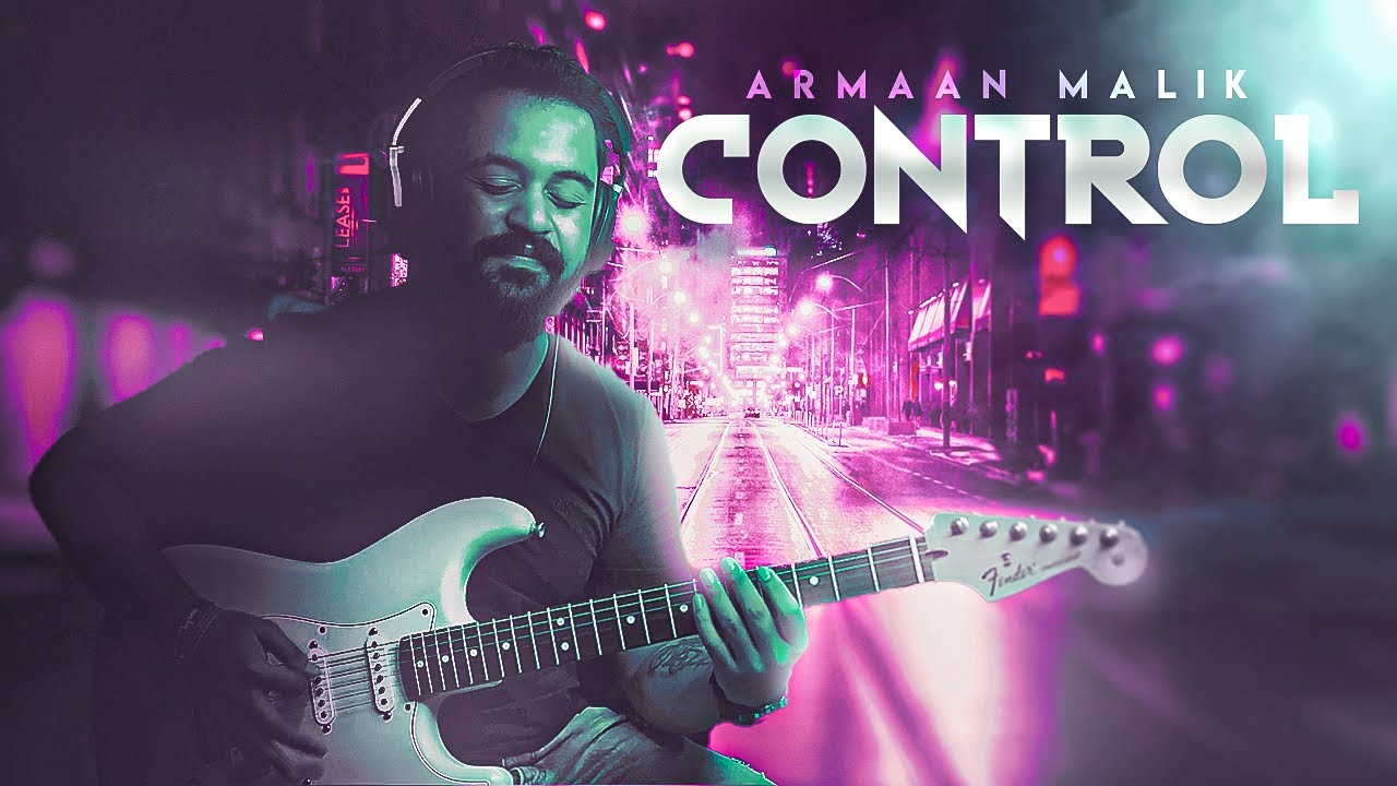Armaan Malik - Control | GUITAR PLAYTHROUGH