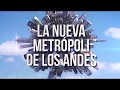 La Nueva Metrópoli de Los Andes / video resumido