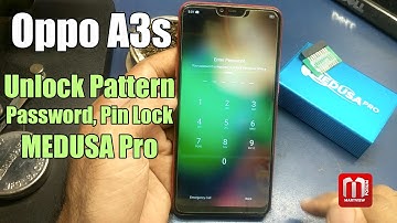 Medusa Pro Oppo A3s Pattern Lock, Password Remove Without Data Loss