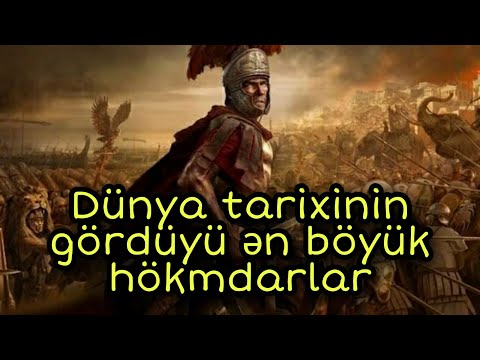 Tarixin gördüyü ən böyük hökmdarlar... Dünya tarixi.