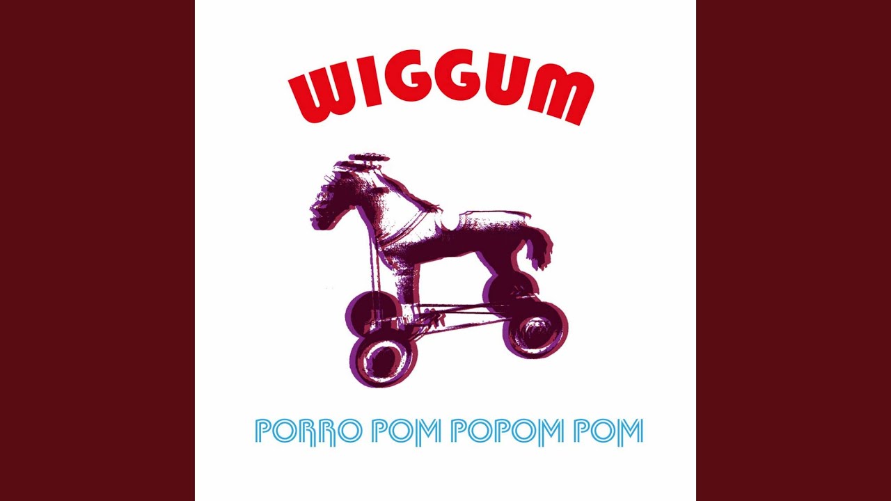 Porro Pom Popom Pom - Wiggum |