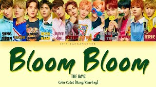 THE BOYZ (더보이즈) - 'BLOOM BLOOM' Color Coded Lyrics [Han/Rom/Eng]