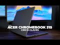 5 claves del 👉 ACER CHROMEBOOK 315 👈