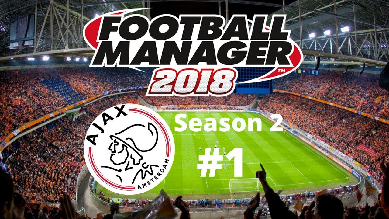 Let's Play FM2018 - Ajax Youth Academy Challenge - Season 2 Episode 1 - European Qualifiers!