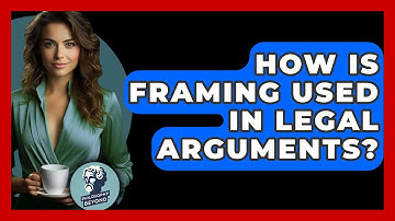 How Is Framing Used In Legal Arguments? - Philosophy Beyond