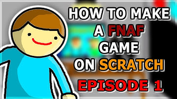 How To Make A FNaF Fan Game On Scratch! - Ep. 1