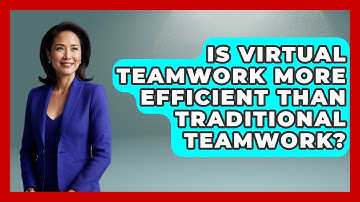 Is Virtual Teamwork More Efficient Than Traditional Teamwork? | Virtual Communication Hub News