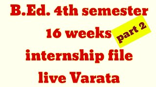 nehasingh b.ed. 4th semester 16 weeks internship warta part-2