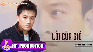 Video thumbnail of "LỜI CỦA GIÓ || LAM TRƯỜNG"