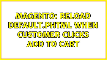 Magento: Reload default.phtml when customer clicks add to cart