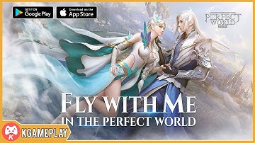 Perfect World Mobile Online Gameplay MMORPG Open World Android iOS