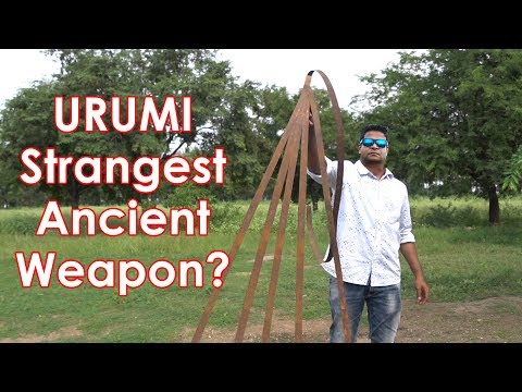 URUMI – A Bizarre Ancient Weapon from India