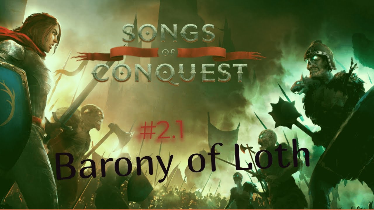 Song of Conquest Barony of Loth 2.1 YouTube