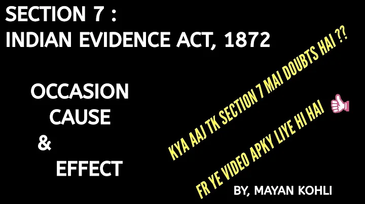 Section 7 : Indian Evidence Act, 1872  OCCASION, CAUSE & EFFECT