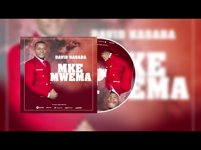 David Kasaba - Mke Mwema Booking now 0713172084 class=