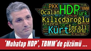 Nedim Şener Muhatap Hdp, Tbmmde Çözümü Açıklamış Türki... - Sesli Makale Dinle 24 Eylül 2021
