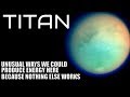 How Could We Produce Energy on Titan?