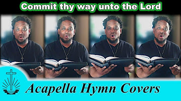 Commit thy way unto the Lord (NAC Hymn Cover)