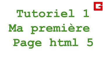 Tutoriel 1 : Ma première page html 5