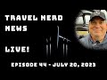 Travel Nerd News - Episode No.44 - July 20, 2023 image