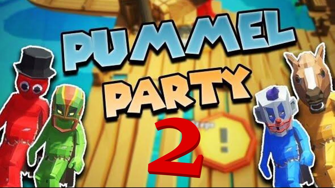Pummel Party with Friends Part 2 YouTube