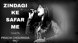 ZINDAGI KE SAFAR ME BY PRACHI CHOURASIA 