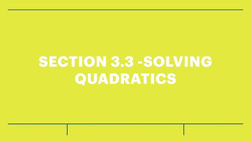 Pre-Calculus 11 - Section 3.3 - Solving Quadratics