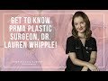 Get to know prma plastic surgeon dr lauren whipple