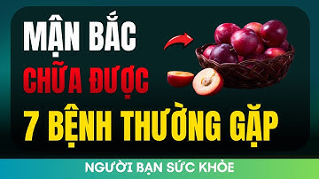 Tin Vui: 7 Lợi Ích Của MẬN BẮC Chữa Được 7 Căn Bệnh Thường Gặp Nhất | NBSK