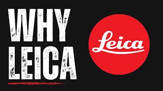 Is Leica Worth The $$$$