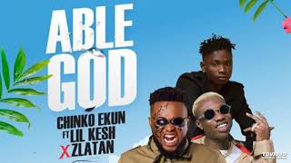 Chinko Ekun Ft. Lil Kesh & Zlatan – Able God