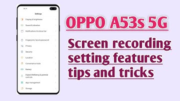 OPPO A53s 5G , Screen recording setting features tips and tricks