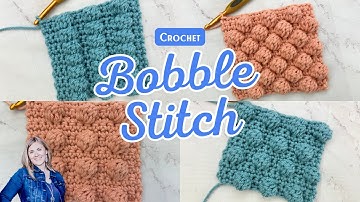 How to Crochet the Bobble Stitch | Step-by-Step Tutorial with Written Instructions + Video Guide
