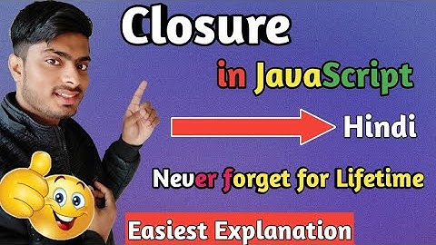 javascript closure tutorial ( Closures Explained ) | javascript closure in hindi