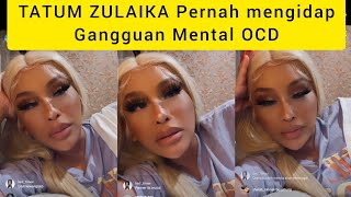 Download Lagu TATUM ZULAIKA Pernah mengidap Gangguan Mental OCD MP3