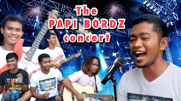 The Papi Bordz Concert (WOW) | SakiV