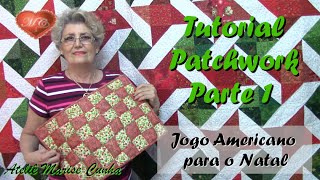 Tutorial Patchwork Parte 1 - Jogo Americano para o Natal