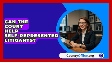 Can The Court Help Self-Represented Litigants? - CountyOffice.org