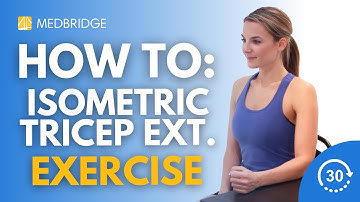How To Do an Isometric Tricep Extension | 30 Seconds | MedBridge
