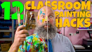 12 Painting hacks in 90 seconds! Classroom tips to save you time and cut stress.