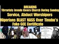 BREAKING Terrorists STORM Kwara Church During Sunday Service Abduct Many Tinubu Fake GCE BLASTED