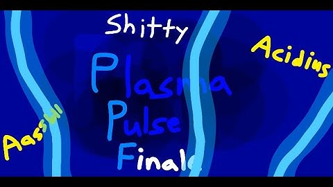 [Showcase] Shitty Plasma Pulse Finale by Acidius and Aassbll