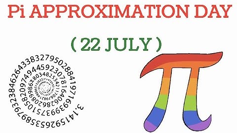 22 July : Pi Approximation Day, Another name of Pi Approximation Day, Information About Pi (π) Day