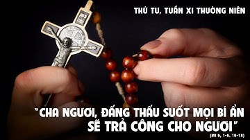 THỨ TƯ - TUẦN XI THƯỜNG NIÊN - Mt 6, 1-6. 16-18
