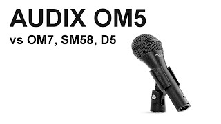 Mic Showdown: A Comparison of the AUDIX OM5, OM7, SHURE SM58 and AKG D5 for Vocals