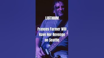 Thumbnail of Libithium (Nirvana tribute band) - Frances Farmer Will Have Her Revenge on Seattle - Live