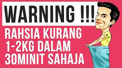 Warning! Panduan Kurang 1-2kg Dalam 30Minit Sahaja - Durasi: 3.08. 