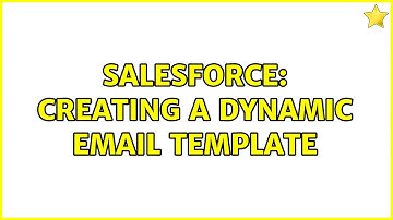 Salesforce: Creating a dynamic email template